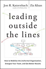 Leading Outside the Lines : How to Mobilize the Informal Organization, Energize Your Team, and Get Better Results cover image cdn