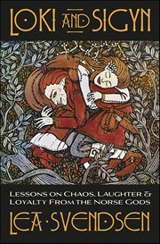 Loki and Sigyn : Lessons on Chaos, Laughter & Loyalty From the Norse Gods cover image cdn