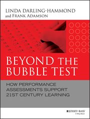 Beyond the Bubble Test : How Performance Assessments Support 21st Century Learning cover image cdn