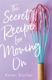 The Secret Recipe for Moving On cover image cdn