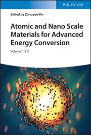 Atomic and Nano Scale Materials for Advanced Energy Conversion, 2 Volumes cover image cdn