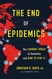 The End of Epidemics : The Looming Threat to Humanity and How to Stop It cover image cdn