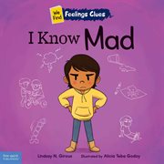 I Know Mad : A book about feeling mad, frustrated, and jealous cover image cdn
