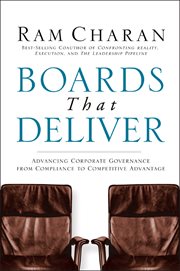 Boards That Deliver : Advancing Corporate Governance From Compliance to Competitive Advantage cover image cdn