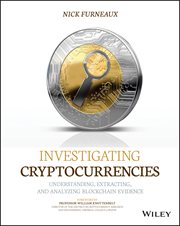 Investigating Cryptocurrencies : Understanding, Extracting, and Analyzing Blockchain Evidence cover image cdn