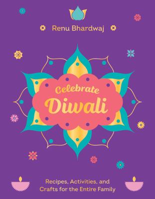 Celebrate Diwali : recipes, activities, and crafts for the entire family  cover image cdn