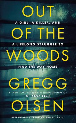 Out of the woods : a girl, a killer, and a lifelong struggle to find the way home  cover image cdn