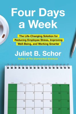 Four days a week : the life-changing solution for reducing employee stress, improving well-being, and working smarter  cover image cdn