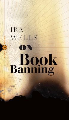 On book banning : or, how the new censorship consensus trivializes art and undermines democracy  cover image cdn