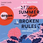The Summer of Broken Rules - Als unsere Liebe begann cover image cdn