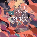 The Ones We Burn cover image cdn