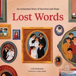 Lost Words : An Armenian Story of Survival and Hope cover image cdn