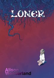 Loner: An Alison Wonderland Graphic Novel cover image cdn