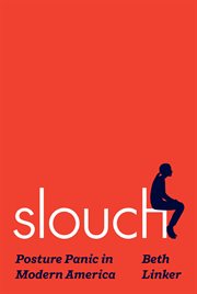 Slouch : Posture Panic in Modern America cover image cdn