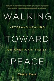 Walking Toward Peace : Veterans Healing on America's Trails cover image cdn