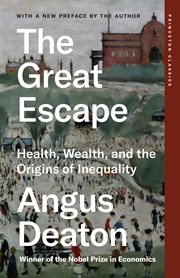 The Great Escape : Health, Wealth, and the Origins of Inequality cover image cdn