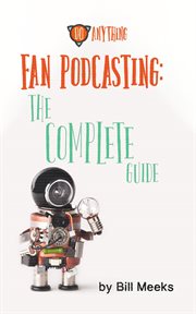 Fan Podcasting: The Complete Guide cover image cdn
