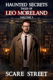 Haunted Secrets: Tales of Leo Moreland Volume 3 cover image cdn