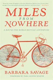 Miles From Nowhere : A Round-the-world Bicycle Adventure cover image cdn