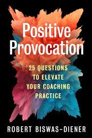 Positive Provocation : 25 Questions to Elevate Your Coaching Practice cover image cdn