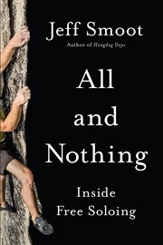 All and Nothing : Inside Free Soloing cover image cdn