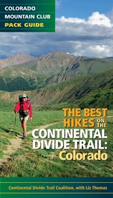 The Best Hikes on the Continental Divide Trail : Colorado cover image cdn