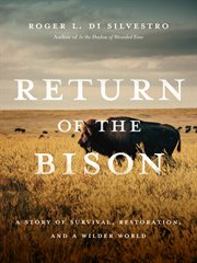 Return of the Bison : A Story of Survival, Restoration, and a Wilder World cover image cdn