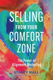 Selling From Your Comfort Zone : The Power of Alignment Marketing cover image cdn