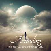 Ascending - Emotional Uplfiting Drama cover image cdn