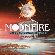 Moonfire - Modern Vocal Hooks cover image cdn