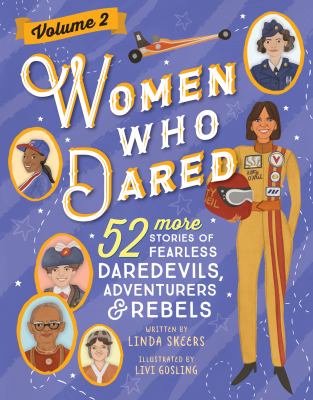 Women who dared. 2, 52 more stories of fearless daredevils, adventurers, and rebels  cover image cdn