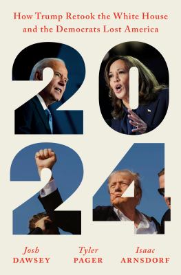 2024 : how Trump retook the White House and the Democrats lost America  cover image cdn