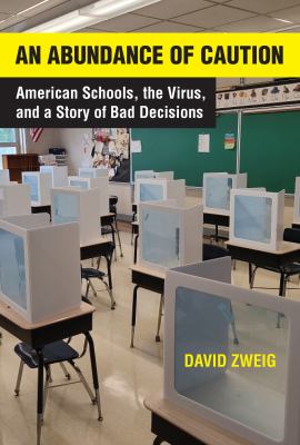 An abundance of caution : American schools, the virus, and a story of bad decisions  cover image cdn