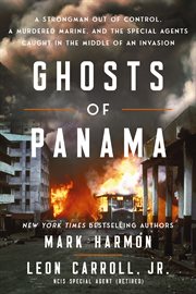 Ghosts of Panama : A Strongman Out of Control, a Murdered Marine, and the Special Agents Caught in the Middle of an Inv cover image cdn