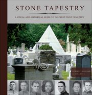 Stone Tapestry : A Visual and Historical Guide to the West Point Cemetery cover image cdn