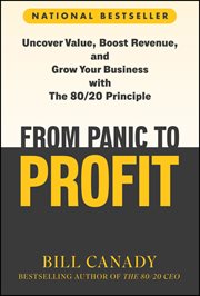From Panic to Profit : Uncover Value, Boost Revenue, and Grow Your Business With the 80/20 Principle cover image cdn