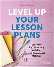 Level up Your Lesson Plans : Ignite the Joy of Learning With Fun and Educational Materials cover image cdn