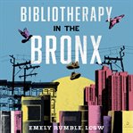 Bibliotherapy in the Bronx cover image cdn