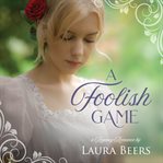 A Foolish Game : A Regency Romance cover image cdn