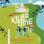 How to Have a Killer Time in DC cover image cdn