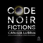Code Noir : Fictions cover image cdn