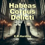Habeas Corpus Delicti cover image cdn
