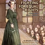 Fighting for Equal Rights : A Story About Susan B. Anthony cover image cdn