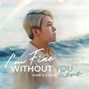 I'm Fine Without You Here cover image cdn