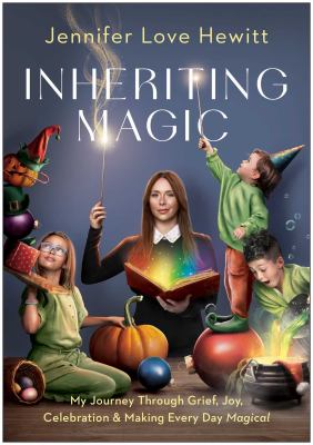 Inheriting Magic My Journey Through Grief, Joy, Celebration, and Making Every Day Magical  cover image cdn