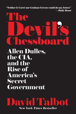 The devil's chessboard : Allen Dulles, the CIA, and the rise of America's secret government  cover image cdn