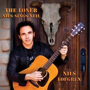 The Loner: Nils Sings Neil cover image cdn