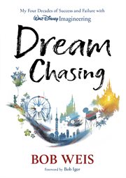 Dream Chasing : My Four Decades of Success and Failure with Walt Disney Imagineering cover image cdn