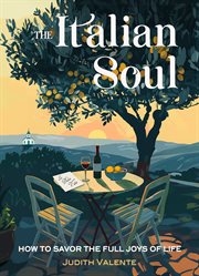 The Italian Soul : How to Savor the Full Joys of Life cover image cdn