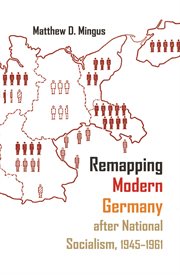 Remapping Modern Germany After National Socialism, 1945-1961 cover image cdn